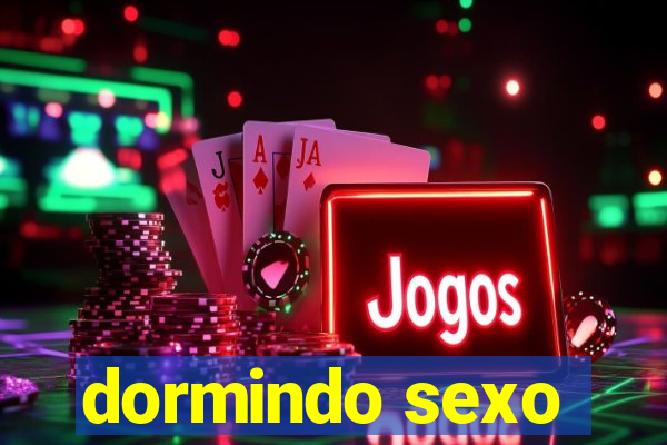 dormindo sexo